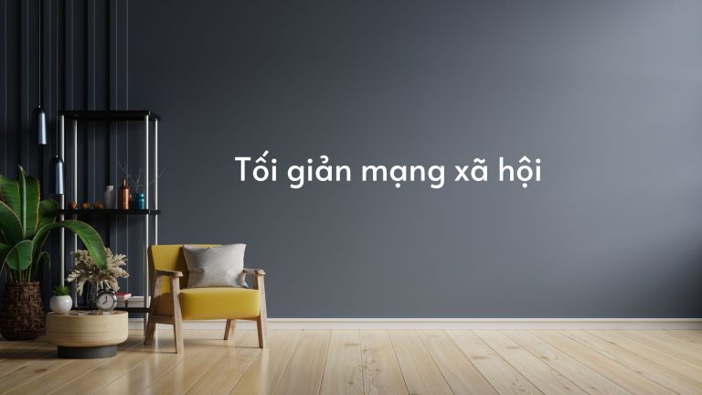 Mình đã tối giản mạng xã hội