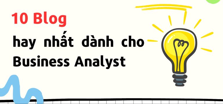 Top 10 Blog hay dành cho Business Analyst
