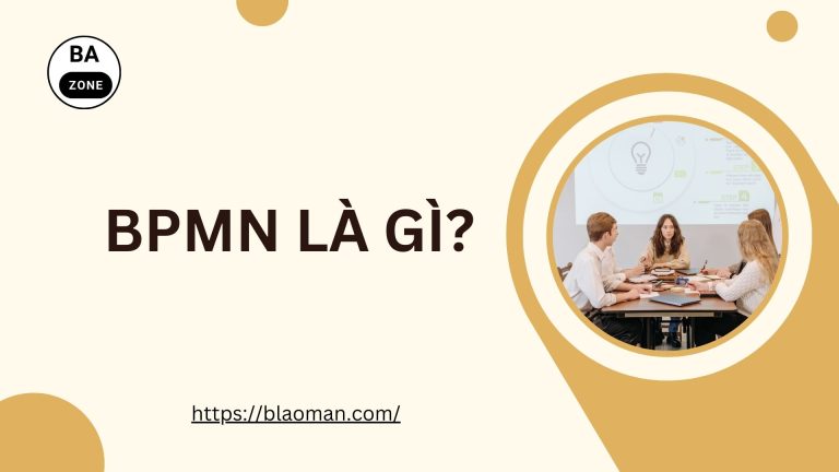 BPMN là gì? Vì sao Business Analyst lại cần biết về BPMN.